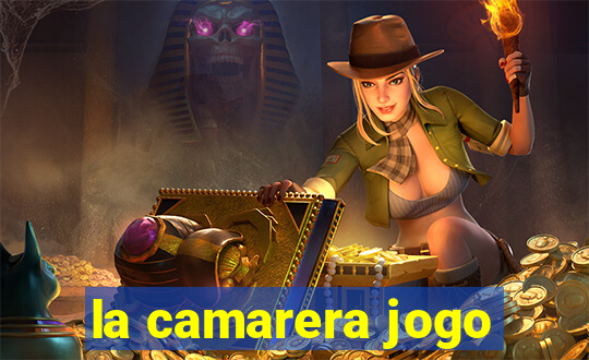 la camarera jogo